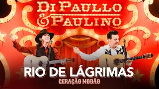 RIO DE LÁGRIMAS - Di Paullo & Paulino - Geração Modão