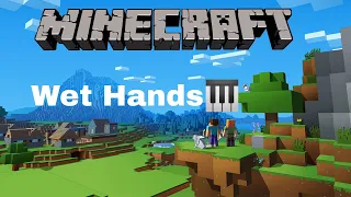Minecraft- Wet Hands (Arranged by Torby Brand)