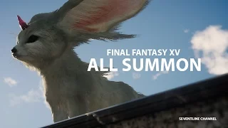 Final Fantasy XV - All Summon Move Compilation.
