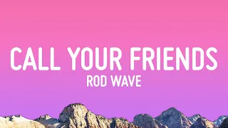 Rod Wave - Call Your Friends (Lyrics)