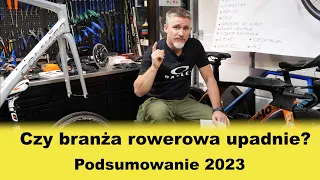 Branża rowerowa bankrutuje? Podsumowanie 2023 - sprzedaż zakupy serwis Decathlon AI rowery używane