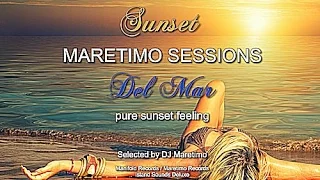 Maretimo Sessions - Sunset Del Mar - Continuous Mix (Full Album) 4+ Hours, 2018