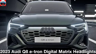 2023 Audi Q8 e-tron - Digital MATRIX LED Headlights Explained