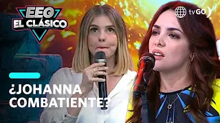 EEG El Clásico: ¿Johanna San Miguel se volvió combatiente? (HOY)