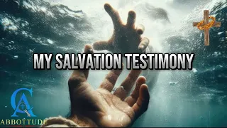 MY SALVATION TESTIMONY