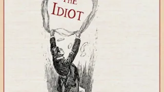 The Idiot by John Kendrick BANGS read by Gregg Margarite (1957-2012) | Full Audio Book