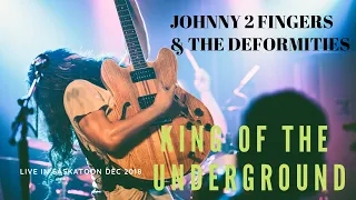 JOHNNY 2 FINGERS & THE DEFORMITIES - KING OF THE UNDERGROUND (LIVE IN SASKATOON, DEC 2018)