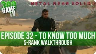 Metal Gear Solid V The Phantom Pain - Episode 32 (To Know Too Much) S-Rank Walkthrough