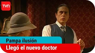 Llegó el nuevo doctor | Pampa ilusión - T1E93