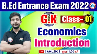 Economics | Introduction of Economics | Economics for B.Ed Entrance Exam 2022 | GS by Ankit Sir