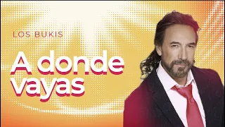 Los Bukis - A donde vayas | Lyric video