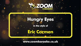 Eric Carmen - Hungry Eyes - Karaoke Version from Zoom Karaoke