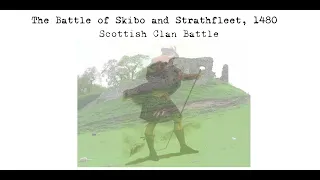 The Battle of Skibo and Strathfleet, 1480, Scottish Clan Battle