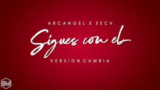 Arcangel Ft. Sech - Sigues Con El (Version Cumbia) Dj Kapocha