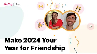 Recording: Make 2024 Your Year for Friendship