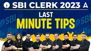 Last Minute Tips for SBI Clerk Prelims Exam 2023 - 24 | All the Best!!