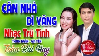 CĂN NHÀ DĨ VÃNG Song Ca THANH NGÂN GIA TIẾN ➤LK Rumba Nhạc Lính Xưa 1975 Bất Hủ Hay Nhất 2022