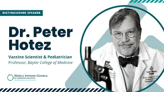 COVID-19's Origins & Outlook w/ Nobel Peace Prize nominee Dr. Peter Hotez