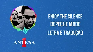 Antena 1 - Depeche Mode - Enjoy The Silence - Letra e Tradução