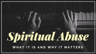 Spiritual Abuse Part 1