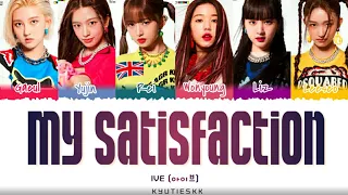 (Correct Lines) IVE (아이브) - My Satisfaction Color Coded Lyrics (Han/Rom/Eng)