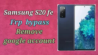 Samsung S20 Fe Frp Bypass