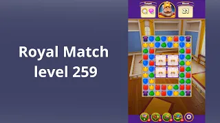 Royal Match Level 259 - NO BOOSTERS