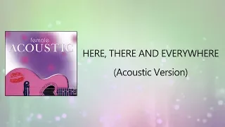 Here, There and Everywhere (Acoustic Version) Lyrics Video