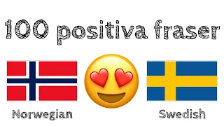 100 positiva fraser +  komplimanger - Norska + Svenska - (modersmålstalare)