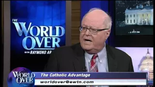 World Over - 2015-03-12 - 'The Catholic Advantage' Bill Donohue's new book with Raymond Arroyo