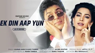 Ek Din Aap - Lofi Remix _ Shah Rukh Khan _ Juhi Chawla _ Kumar Sanu _ Alka