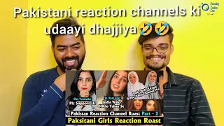 Pakistan Reaction Channel Roast Part - 2 | Pakistani Girls Fake Reaction Roast | Indian Reaction
