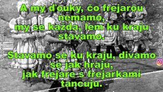 A my ďouky čo frejarou nemamo - text (lyrics), (Slovak Folk Song),