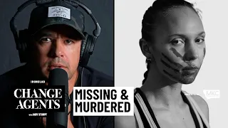 Why Are So Many Indigenous Women Going Missing and Being Murdered? (with Rosalie Fish) Change Agents