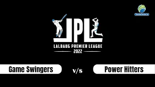 Game Swingers vs Power Hitters || Lalbaug Premier League 2022