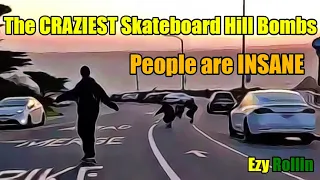 The CRAZIEST Skate Hill Bombs These People are INSANE