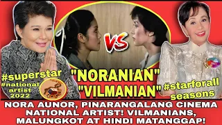 NORA AUNOR, PINARANGALANG CINEMA NATIONAL ARTIST 2022! VILMANIANS, DISMAYADO?!