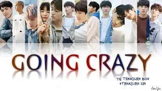 Treasure 13 (YG Treasure Box) - Going Crazy (미쳐가네) (Color Coded Lyrics Han/Rom/Eng)