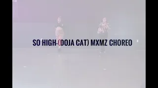 "So High" || Doja Cat || MxMz Choreography