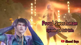 Proud Swordsman ‼️ Episode 24 Sub Indo ‼️