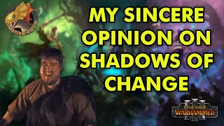 Let's talk about Shadows of Change...