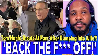 'BACK THE F*** OFF!' Tom Hanks Shouts At Fans After Bumping Into His Wife?! | The Pascal Show