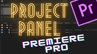 Premiere Pro Панель Проектов (Project Panel)