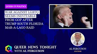 War Against LGBTQ Seems Inevitable From GOP After Trump South Florida Mar-A-Lago Raid