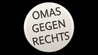 Lied der OMAS GEGEN RECHTS