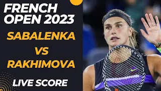 Sabalenka vs Rakhimova | French Open 2023 | Live Score #RolandGarros2023