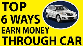 Top 6 Ways To Make Money Through Car | New Small Business Ideas