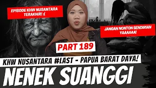 NENEK SUANGGI - KHW NUSANTARA TERAKHIR - KHW PAPUA BARAT DAYA