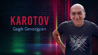 Gagik Gevorgyan - Karotov
