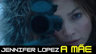 A MÃE 2023 FILME DE AÇÃO REVIEW COMPLETO Jennifer Lopez, Lucy Paez REVIEW FACTS PORTUGUÊS